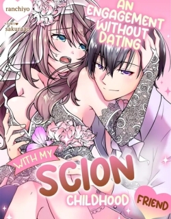 An Engagement without Dating with My Scion Childhood Friend: A Lovey-Dovey Life Even with a Contract...