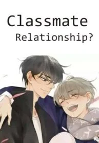 Classmate Relationship?