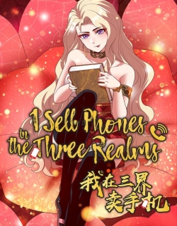 I Sell Phones in the Three Realms