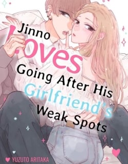 Jinno Loves Going After His Girlfriend's Weak Spots