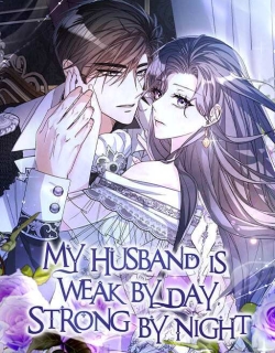 My Husband is Weak by Day, Strong by Night